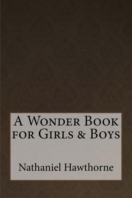 A Wonder Book for Girls & Boys, (Paperback)