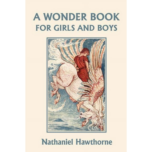 A Wonder Book for Girls and Boys, Illustrated Edition (Yesterday's Classics), (Paperback)