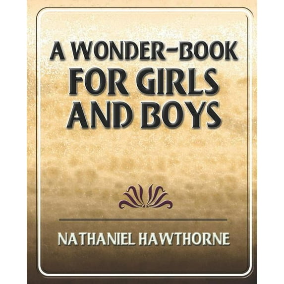 A Wonder-Book for Girls and Boys (Paperback)