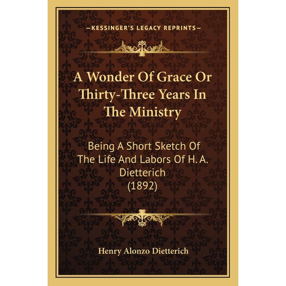 A Wonder Of Grace Or Thirty-Three Years In The Ministry (Paperback)