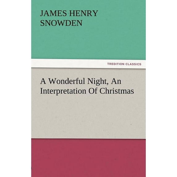 A Wonderful Night, an Interpretation of Christmas (Paperback)