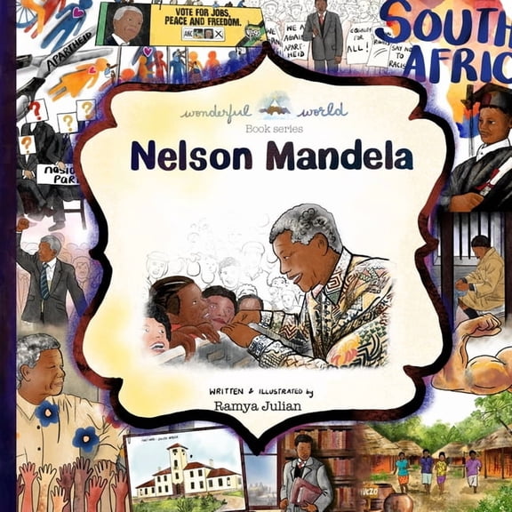 A Wonderful World Book Nelson Mandela - A Biography in Rhyme: The perfect snuggle time read so little readers everywhere can dream big!, (Paperback)