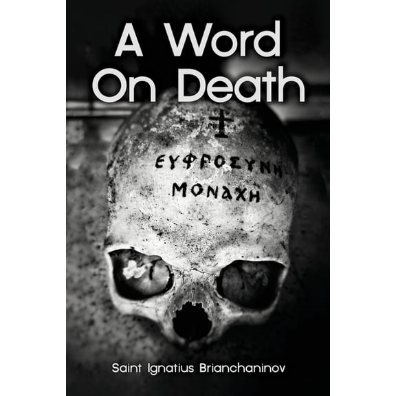 The Collected Works of Saint Ignatius Br A Word On Death, (Paperback)