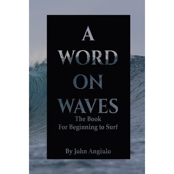 A Word on Waves: The Book for Beginning to Surf