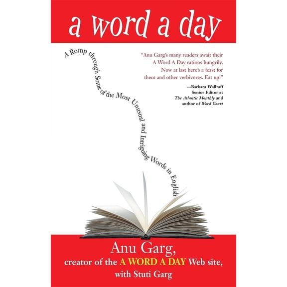 A Word a Day: A Romp Through Some of the Most Unusual and Intriguing Words in English, (Paperback)