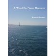 thumbnail image 1 of A Word for Your Moment (Paperback) by Kenneth Bonner, 1 of 1