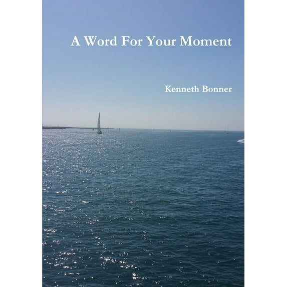 A Word for Your Moment (Paperback) by Kenneth Bonner