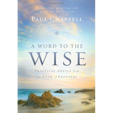 A Word to the Wise: Practical Advice from the Book of Proverbs 9781598942484 1598942484 Hardcover