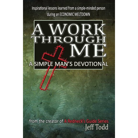 A Work Through Me: A Simple Man's Devotional, (Paperback)