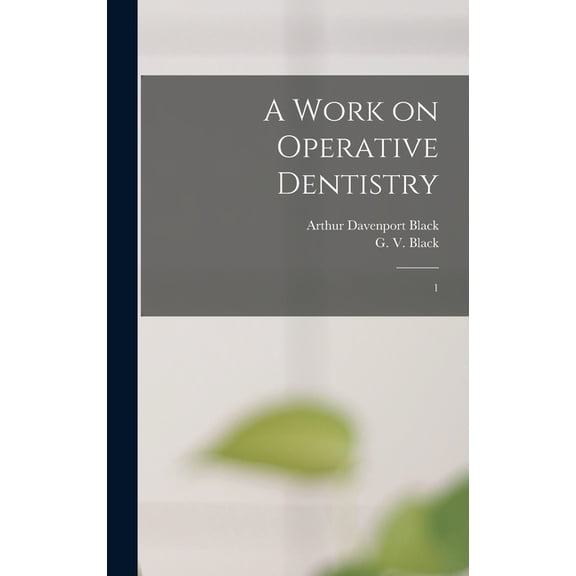 A Work on Operative Dentistry (Hardcover)