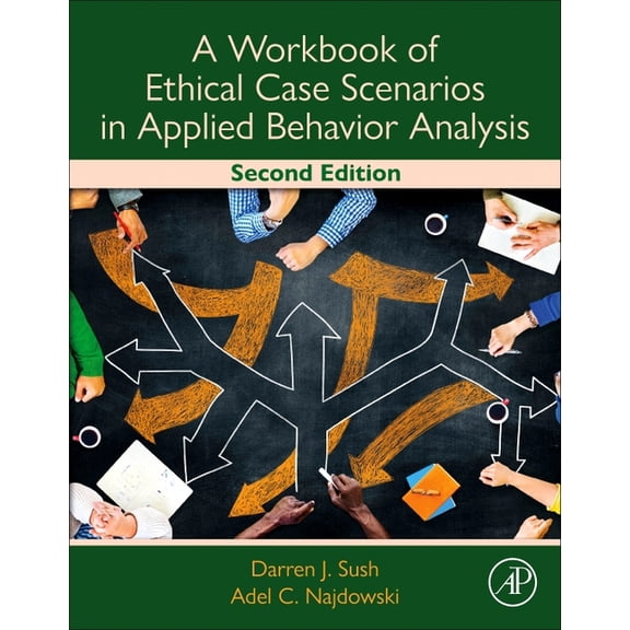A Workbook of Ethical Case Scenarios in Applied Behavior Analysis, (Paperback)