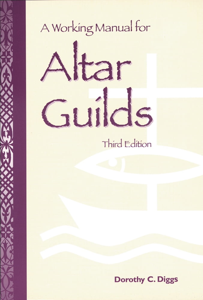 Pre-Owned A Working Manual for Altar Guilds: Third Edition (Paperback) 0819214558 9780819214553