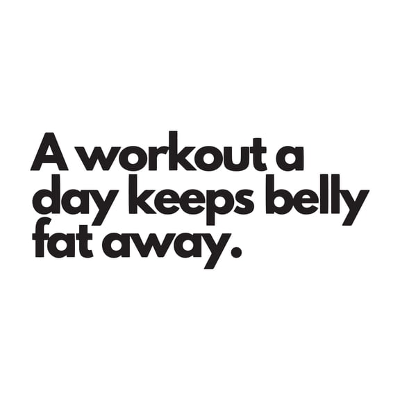 A Workout A Day Keeps Belly Fat Away Fitness Workout Motivational Quote Vinyl Decal Wall Art Sticker Designs Vinyl Stickers For Home House Walls Rooms Windows Bedroom Decoration Size (20x20 inch)