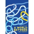 thumbnail image 1 of Pre-Owned A World Between (Paperback) 1936932954 9781936932955, 1 of 1