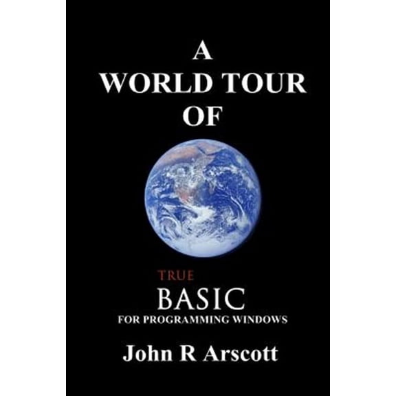 A World Tour of True Basic: For Windows Programming