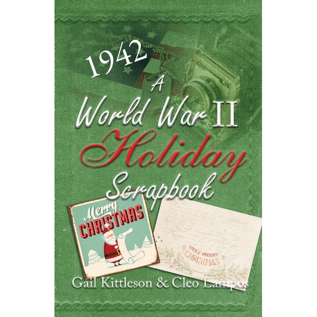 A World War II Holiday Scrapbook (Paperback) - Walmart.com