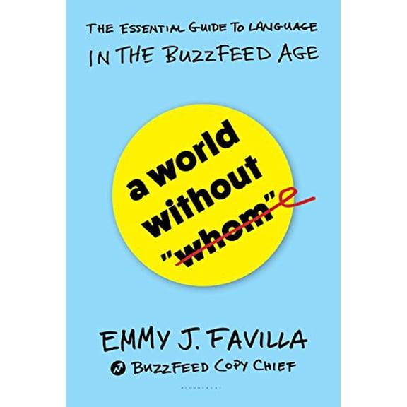 Pre-Owned A World Without Whom: The Essential Guide to Language in the Buzzfeed Age (Hardcover) 1632867575 9781632867575