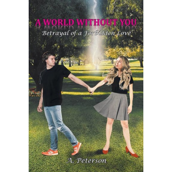 A World Without You: Betrayal of a Forbidden Love: Book Three, (Paperback)