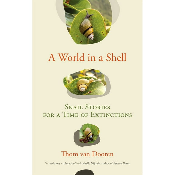 A World in a Shell: Snail Stories for a Time of Extinctions, (Paperback)