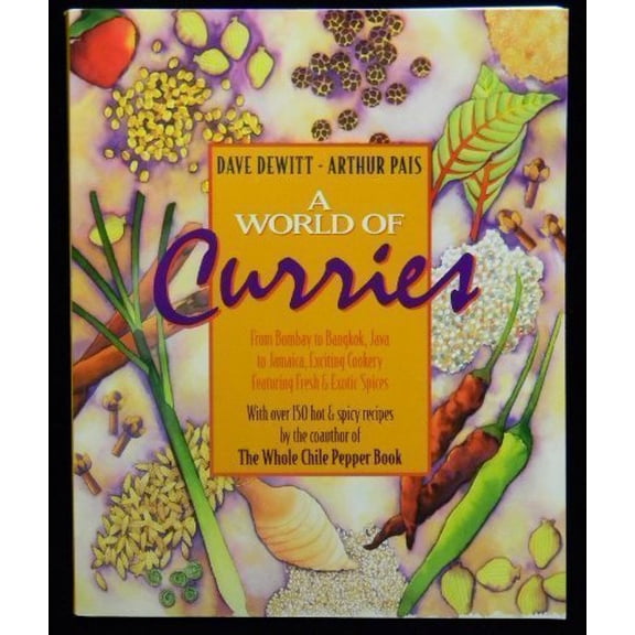 Pre-Owned A World of Curries: From Bombay to Bangkok, Java to Jamaica, Exciting Cookery Featuring Fresh and Exotic Spices, 9780316182249, 0316182249, Paperback, First Edition edition