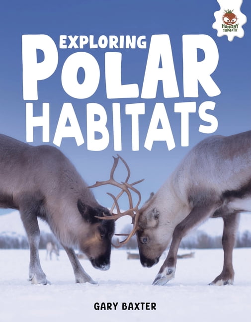 A World of Habitats Exploring Polar Habitats, (Hardcover)