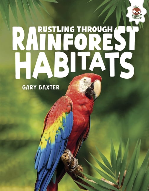 A World of Habitats Rustling Through Rainforest Habitats, (Hardcover)
