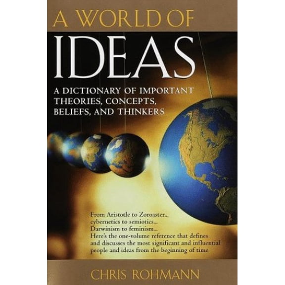 Pre-Owned A World of Ideas: A Dictionary of Important Theories, Concepts, Beliefs, and Thinkers (Hardcover) 0345390598 9780345390592