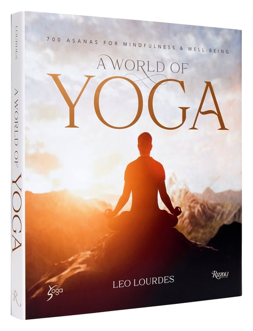 A World of Yoga: 700 Asanas for Mindfulness and Well-Being, (Hardcover)