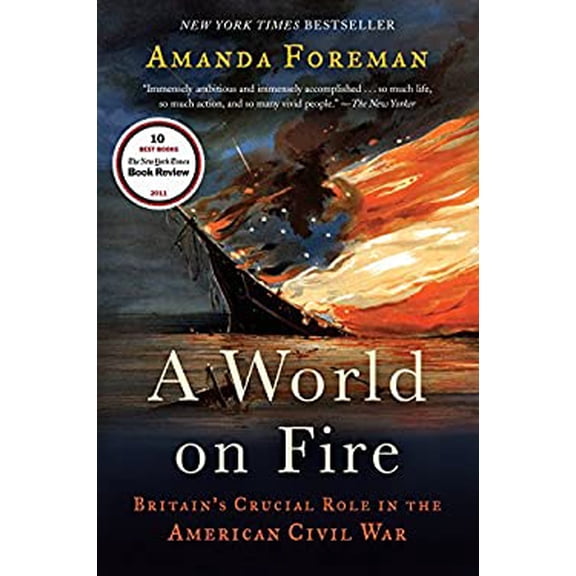 Pre-Owned A World on Fire: Britain's Crucial Role in the American Civil War (Paperback) 0375756965 9780375756962