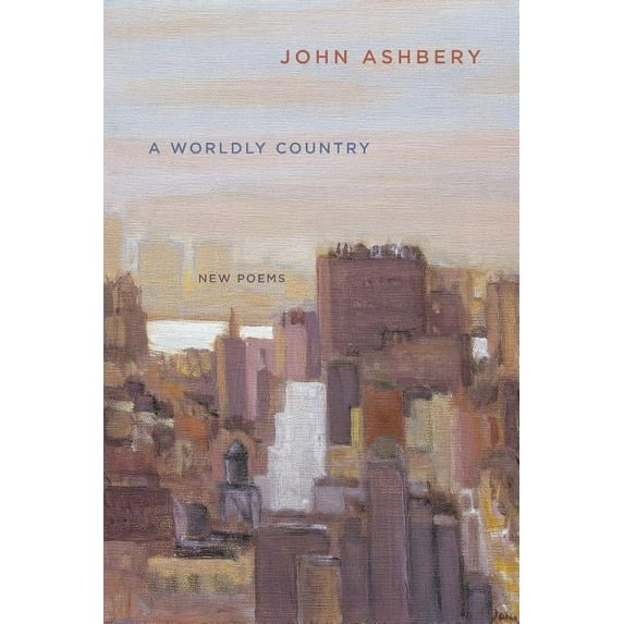A Worldly Country: New Poems, (Paperback)