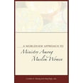thumbnail image 1 of Pre-Owned A Worldview Approach to Ministry among Muslim Women (Paperback) 0878083707 9780878083701, 1 of 1