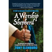 A Worship Shepherd A Call to Gospel-Centered Worship, Paperback
