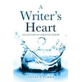 thumbnail image 1 of A Writer's Heart: Collection of Creative Poems, (Paperback), 1 of 1