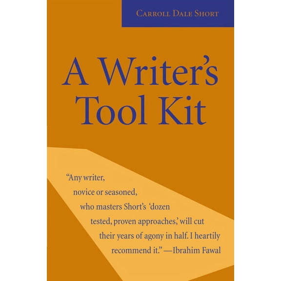 A Writer's Tool Kit: 12 Proven Ways You Can Make Your Writing Stronger--Today!, (Paperback)