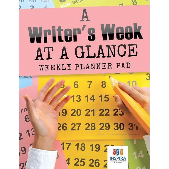 A Writer's Week at a Glance Weekly Planner Pad, (Paperback)