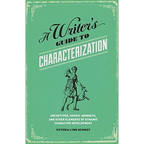 Pre-Owned A Writer's Guide to Characterization: Archetypes, Heroic Journeys, and Other Elements of Dynamic Character Development (Paperback) 1599635577 9781599635576