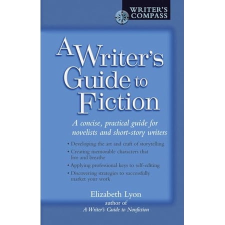 Pre-Owned A Writer s Guide to Fiction: A Concise Practical Guide for Novelists and Short-Story Writers (Paperback) 039952858X 9780399528583