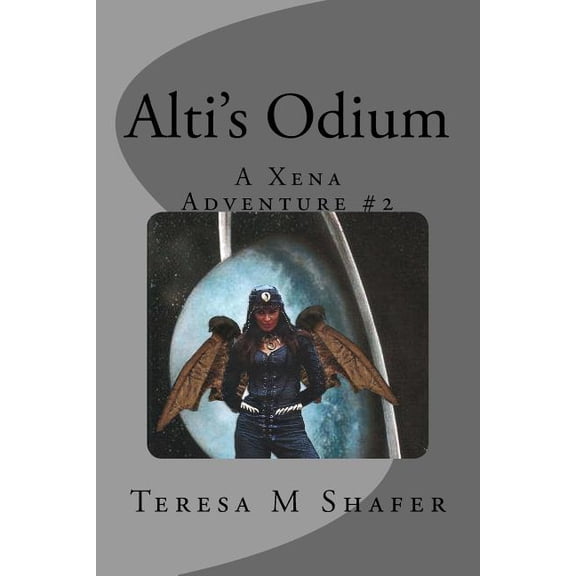 A Xena and Gabriel Story Alti's Odium: Xena & Gabrielle, Outside the Box Book Two, Book 2, (Paperback)
