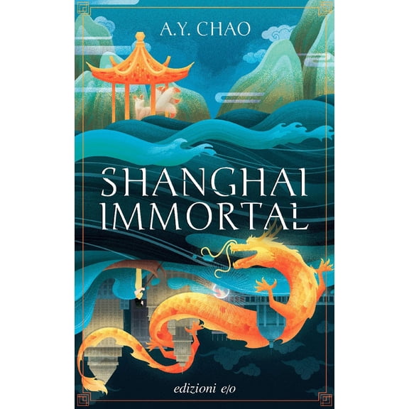 A.Y. Chao,Tiziana Lo Porto Shanghai immortal (Hardcover)
