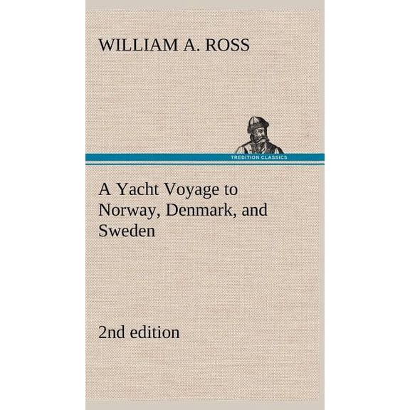 A Yacht Voyage to Norway, Denmark, and Sweden 2nd edition (Hardcover)