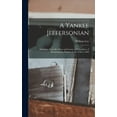 thumbnail image 1 of A Yankee Jeffersonian: Selections From the Diary and Letters of WilliamLee of Massachusetts, Written From 1796 to 1840, (Hardcover), 1 of 1