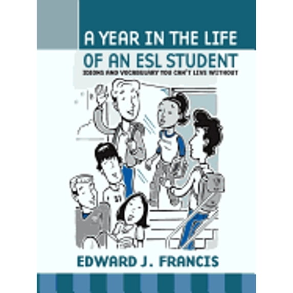 Pre-Owned A Year in the Life of an ESL Student : Idioms and Vocabulary You Can't Live Without (Paperback) 9781412020039