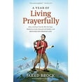 thumbnail image 1 of Pre-Owned A Year of Living Prayerfully: How A Curious Traveler Met the Pope, Walked on Coals, Danced with Rabbis, and Revived His Prayer Life (Paperback) 1414395396 9781414395395, 1 of 1