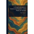 thumbnail image 1 of A Year's Journey Through France and Part of Spain, (Hardcover), 1 of 1