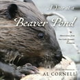 thumbnail image 1 of A Year at a Beaver Pond : Observations from One Little Dynamic Ecosystem (Hardcover), 1 of 1