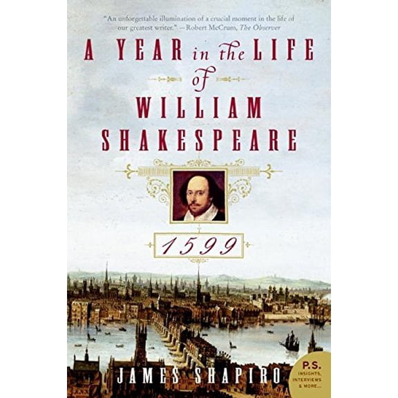Pre-Owned A Year in the Life of William Shakespeare : 1599 (Paperback) 9780060088743