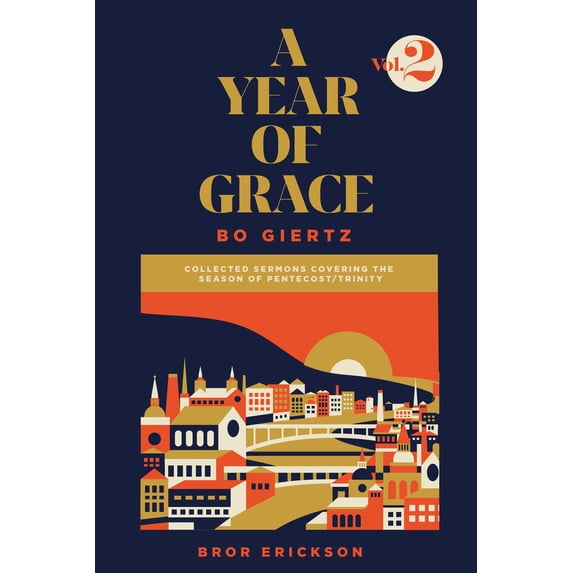 A Year of Grace: A Year of Grace, Volume 2 : Collected Sermons of Advent through Pentecost (Hardcover)