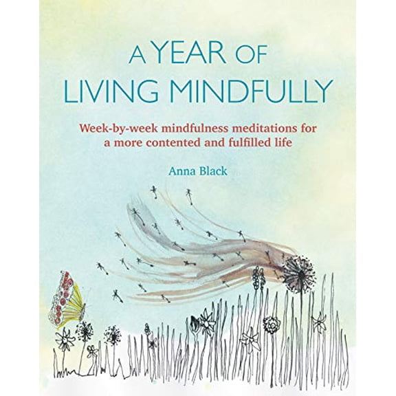 Pre-Owned A Year of Living Mindfully : Week-by-week mindfulness meditations for a more contented and fulfilled life (Paperback)