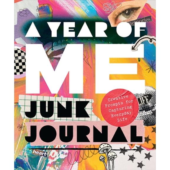 A Year of Me - Junk Journal: Creative Prompts for Capturing Everyday Life, (Hardcover)