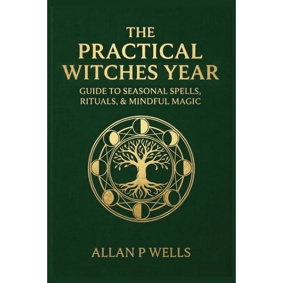 The Working Craft A Year of Practical Magic: Simple Daily Spells for Protection, Money, Love & Inner Power, (Paperback)